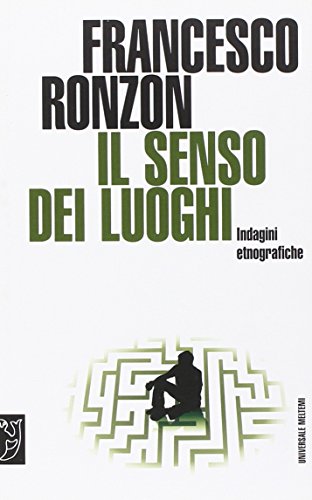 9788869166297: Il senso dei luoghi. Indagini etnografiche (Universale Meltemi)