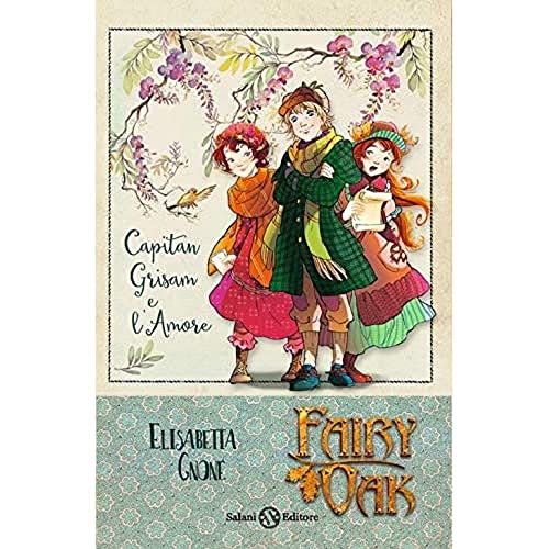 Imagen de archivo de Capitan Grisam e l'amore. Fairy Oak a la venta por medimops