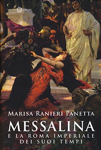 Beispielbild fr Messalina e la Roma imperiale dei suoi tempi zum Verkauf von libreriauniversitaria.it
