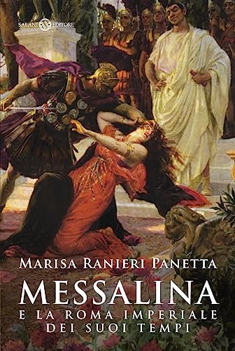 Stock image for Messalina e la Roma imperiale dei suoi tempi for sale by medimops