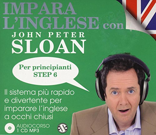 Beispielbild fr Impara l'inglese con John Peter Sloan. Per principianti. Step 6. Audiolibro. 2 CD Audio zum Verkauf von libreriauniversitaria.it