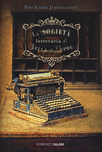 9788869189999: La societ letteraria di Sella di Lepre Jskelinen, Pasi Ilmari and Ganassini, M.