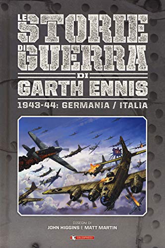 Stock image for Le Storie di Guerra di Garth Ennis Vol. 4: 1943-44: Germania/Italia for sale by libreriauniversitaria.it