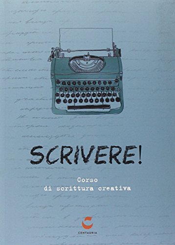 Stock image for Scrivere! Corso di scrittura creativa for sale by medimops