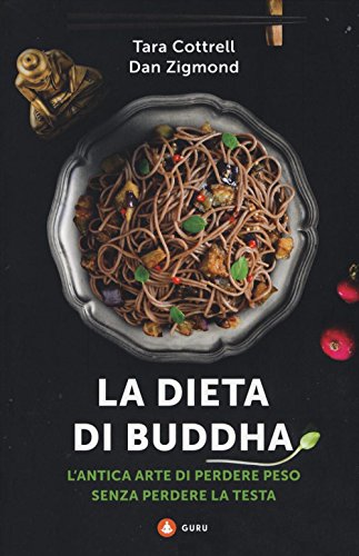 Stock image for La dieta di Buddha. L'antica arte di perdere peso senza perdere la testa for sale by libreriauniversitaria.it