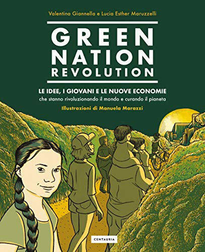 9788869214400: Green nation revolution. Le idee, i giovani e le nuove economie che stanno rivoluzionando il mondo e curando il pianeta