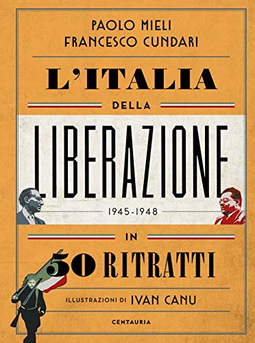 Beispielbild fr L'Italia della liberazione in 50 ritratti zum Verkauf von libreriauniversitaria.it