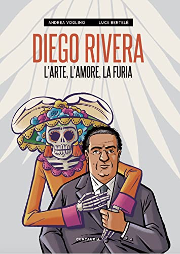 Stock image for Diego Rivera. L'arte, L'amore, La Furia for sale by medimops