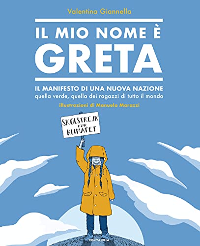 Imagen de archivo de Il Mio Nome Greta. Il Manifesto Di Una Nuova Nazione, Quella Verde, Quella Dei Ragazzi Di Tutto Il Mondo a la venta por libreriauniversitaria.it