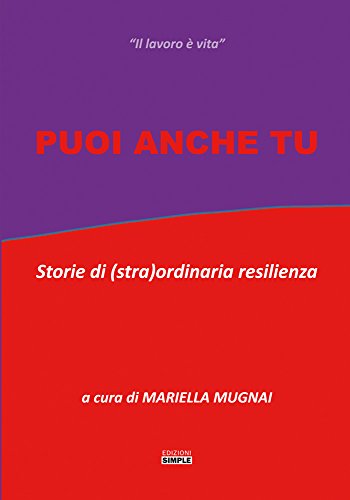 9788869241673: Puoi anche tu. Storie di (stra)ordinaria resilienza