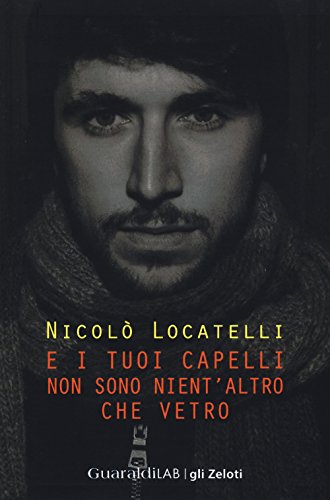 Stock image for E i tuoi capelli non sono nient'altro che vetro (Italian Edition) for sale by GF Books, Inc.