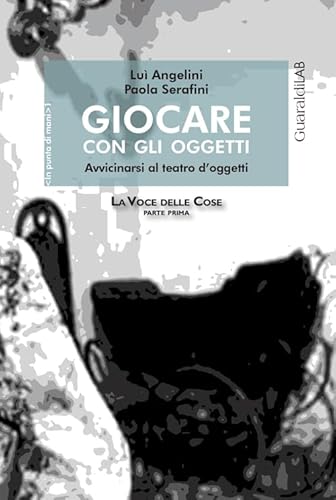 Beispielbild fr Giocare con gli oggetti: Avvicinarsi Al Teatro D'oggetti zum Verkauf von medimops