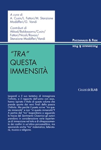 Stock image for "Tra" questa immensit (Psicoanalisi & Fede) (Italian Edition) for sale by Books Unplugged