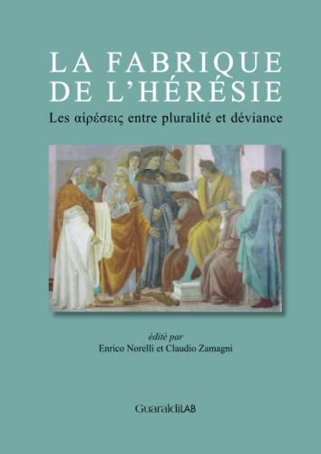 Beispielbild fr La fabrique de l?hrsie: Les ???????? entre pluralit et dviance (French Edition) zum Verkauf von Books Unplugged