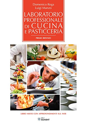 Beispielbild fr Laboratorio professionale di cucina e pasticceria. Per il primo biennio degli Ist. settore enogastronomico. Con espansione online zum Verkauf von medimops