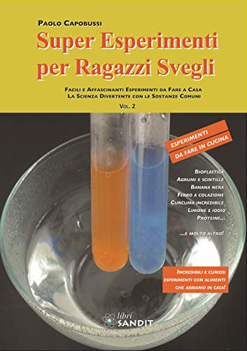 Beispielbild fr Super esperimenti per ragazzi svegli. Facili e affascinanti esperimenti da fare a casa. La scienza divertente con le sostanze comuni zum Verkauf von medimops