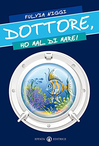 Stock image for Dottore, ho mal di mare! (Connessi) (Italian Edition) for sale by GF Books, Inc.