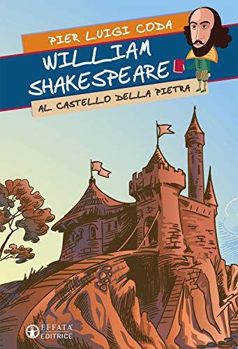 Stock image for William Shakespeare al Castello della Pietra (Connessi) (Italian Edition) for sale by GF Books, Inc.