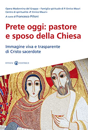 Stock image for Prete oggi: pastore e sposo della Chiesa for sale by Revaluation Books