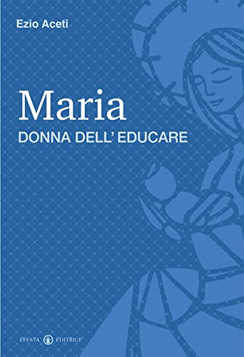 Stock image for Maria donna dell'educare (Il respiro dell'anima) (Italian Edition) for sale by GF Books, Inc.