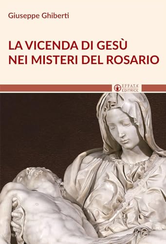 Stock image for La vicenda di Ges nei misteri del rosario (Il respiro dell'anima) (Italian Edition) for sale by GF Books, Inc.