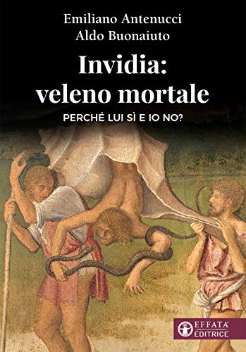 Stock image for Invidia: veleno mortale Perch lui s e io no? for sale by libreriauniversitaria.it