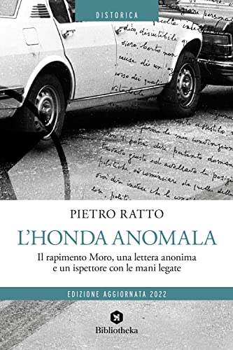 9788869342349: L'Honda anomala. Il rapimento Moro, una lettera anonima e un ispettore con le mani legate