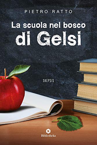 Stock image for La scuola nel bosco di Gelsi for sale by libreriauniversitaria.it