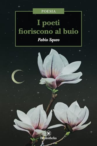 Stock image for I poeti fioriscono al buio for sale by libreriauniversitaria.it