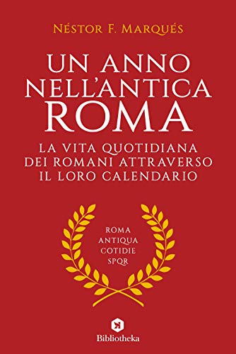 Imagen de archivo de ANNO NELL'ANTICA ROMA LA VITA QUOTIDIANA DEI R. a la venta por libreriauniversitaria.it