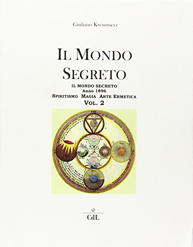 Beispielbild fr Il mondo segreto. Spiritismo, magia, arte ermetica. Vol. 2 zum Verkauf von libreriauniversitaria.it