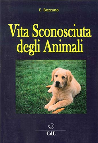 Stock image for Vita Sconosciuta degli Animali for sale by libreriauniversitaria.it