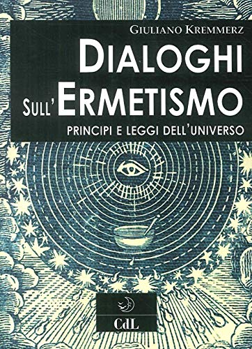 Stock image for Dialoghi sull'ermetismo. Principi e leggi dell'universo for sale by libreriauniversitaria.it