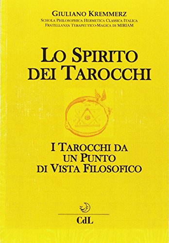 Beispielbild fr Lo Spirito dei Tarocchi. I Tarocchi da un punto di vista filosofico zum Verkauf von libreriauniversitaria.it