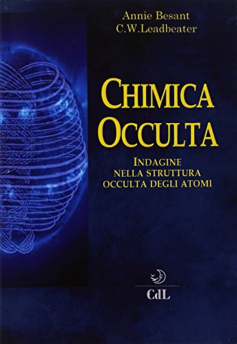 Stock image for La chimica occulta. Indagine nella struttura occulta degli atomi for sale by medimops