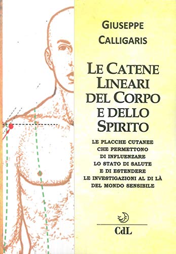 Stock image for Le catene lineari del corpo e dello spirito for sale by libreriauniversitaria.it