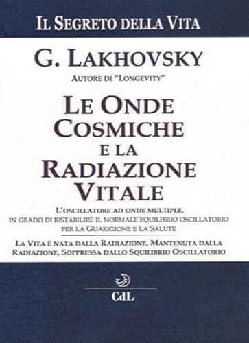 Stock image for Il segreto della vita. Le onde cosmiche e la radiazione vitale for sale by libreriauniversitaria.it