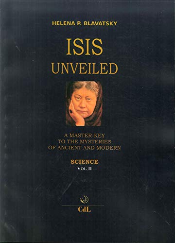 Stock image for Isis unveiled. Science. A master-key to he mysteries of ancient and modern for sale by libreriauniversitaria.it