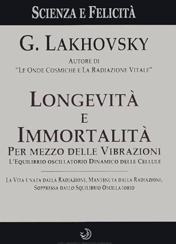 Imagen de archivo de Longevit e Immortalit. Per mezzo delle Vibrazioni a la venta por libreriauniversitaria.it