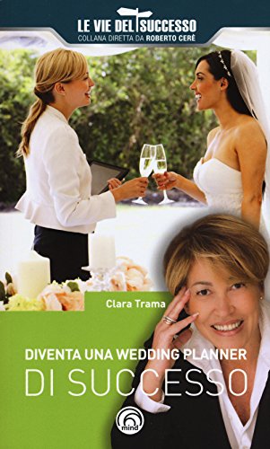 Imagen de archivo de Diventa una wedding planner di successo (Le vie del successo) (Italian Edition) a la venta por Brook Bookstore On Demand