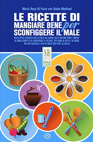 Beispielbild fr Le ricette di mangiare bene per sconfiggere il male zum Verkauf von WorldofBooks