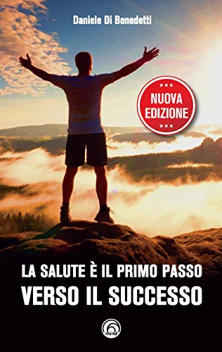 Beispielbild fr La salute  il primo passo verso il successo (Italian Edition) zum Verkauf von libreriauniversitaria.it