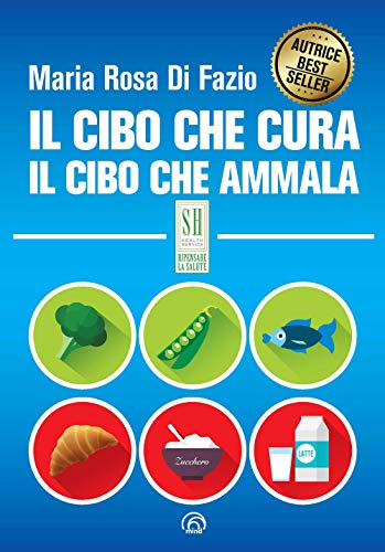 Beispielbild fr Di Fazio Maria Rosa - Il Cibo Che Cura. Il Cibo Che Ammala (1 BOOKS) zum Verkauf von Buchmarie