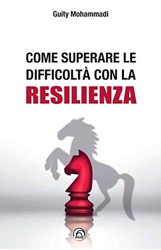 9788869392962: Come superare le difficolt con la resilienza