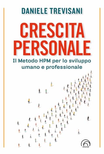 Stock image for Crescita personale. Il metodo HPM per lo sviluppo umano e professionale (Manuali Mind) for sale by libreriauniversitaria.it