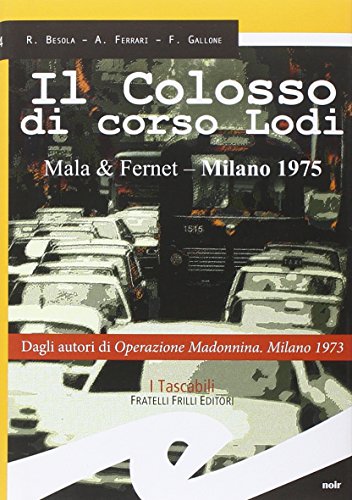 Beispielbild fr Il colosso di Corso Lodi. Mala & Fernet, Milano 1975 zum Verkauf von Revaluation Books