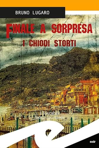 9788869430701: Finale a sorpresa. I chiodi storti (Tascabili. Noir)