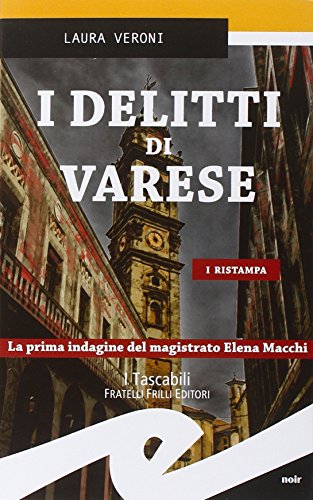 Beispielbild fr I delitti di Varese. La prima indagine del magistrato Elena Macchi zum Verkauf von medimops