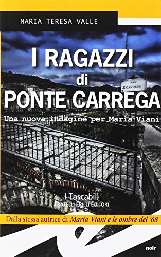 Stock image for I ragazzi di Ponte Carrega. Una nuova indagine per Maria Viani for sale by libreriauniversitaria.it