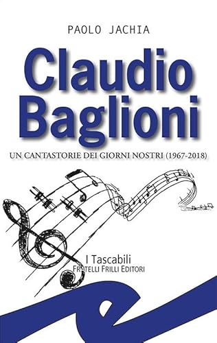 Beispielbild fr Claudio Baglioni. Un cantastorie dei giorni nostri (1967-2018) zum Verkauf von libreriauniversitaria.it
